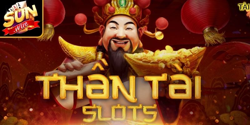 Nổ Hũ Thần Tài Sunwin – Game Slot Đổi Thưởng Hấp Dẫn 1 Tìm hiểu Nổ hũ Thần tài Sunwin