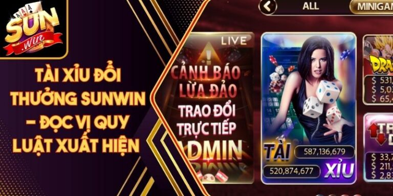 Tài Xỉu Đổi Thưởng Sunwin - Đọc Vị Quy Luật Xuất Hiện